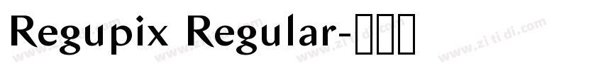 Regupix Regular字体转换 Regupix Regular字体转换